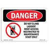 Signmission Safety Sign, OSHA Danger, 18" Height, 24" Width, Do Not Climb Ladder Roof Access, Landscape OS-DS-D-1824-L-2091